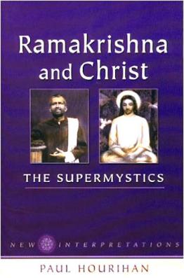 Ramakrishna and Christ: The Supermystics