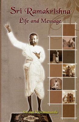 Ramakrishna: Life and Message