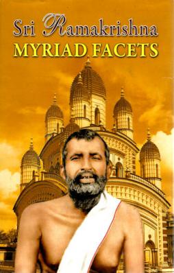 Sri Ramakrishna: Myriad Facets