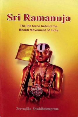 Sri Ramanuja: The Life Force Behind the Bhakti Movement of India