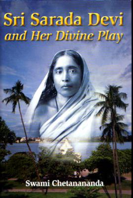 SARada Devi and Her Divine Play