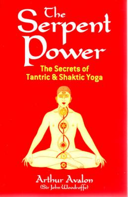 Serpent Power: The Secrets of Tantric and Shaktic Yoga