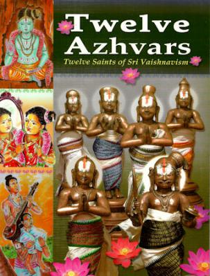 Twelve Azhvars - Twelve Saints of Sri Vaishnavism