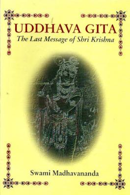 Uddhava Gita: The Last Message of Sri Krishna