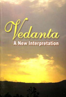 Vedanta: A New Interpretation