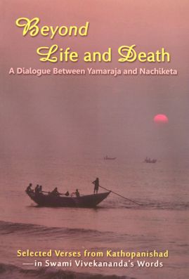 Beyond Life and Death: A Dialogue Between Yamaraja and Nachiketa