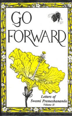 Go Forward: Letters of Swami Premeshananda Vol. 2