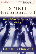 Spirit Incorporated: How to Follow Your Spiritual Path from 9 to 5