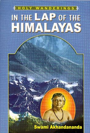 In the Lap of the Himalayas: Swami Akhandananda