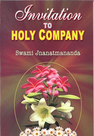 Invitation to Holy Company: Being the Memoirs of Ten Direct Disciples of Sri Ramakrishna