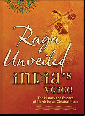 Raga Unveiled - DVD: The History and Essence of North Indian Classical Music