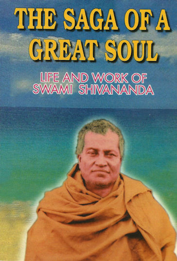 Saga of a Great Soul: Life and Work of Swami Shivananda