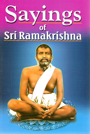 Sayings of Sri Ramakrishna: An Exhaustive Collection