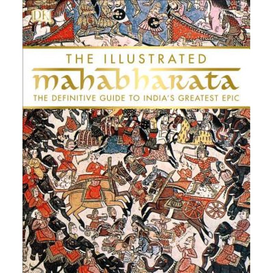 The Illustrated Mahabharata: The Definitive Guide