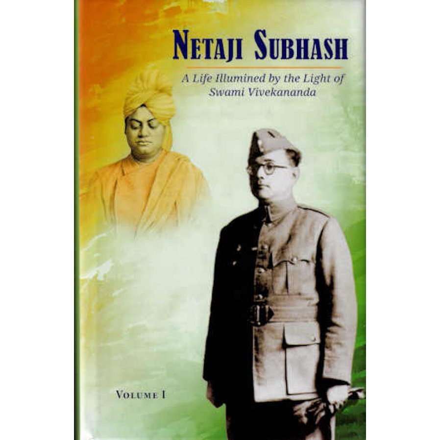 Netaji Subhash:  A Life Illumined by the Light of Swami Vivekananda
