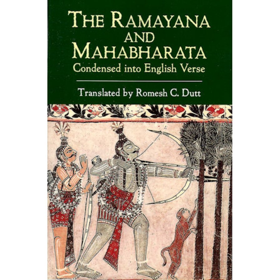 The Ramayana and Mahabharata Condensed into English Verse