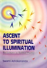 Ascent to Spiritual Illumination: Ten Lectures on Spiritual Practice