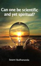 Can One Be Scientific and yet Spiritual?