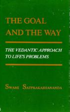 Goal and the Way: The Vedantic Way to Life's Problems