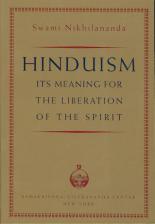 Hinduism Its Meaning for the Liberation of the Spirit