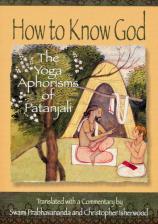 How To Know God: The Yoga Aphorisms of Patanjali