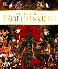 Illustrated Ramayana The Timeless Epic of Duty, Love, and Redemption