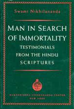 Man in Search of Immortality: Testimonials from the Hindu Scriptures