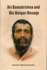 Sri Ramakrishna and His Unique Message