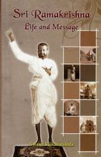 Sri Ramakrishna: Life and Message