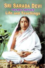 Sri Sarada Devi: The Holy Mother Life and Teachings