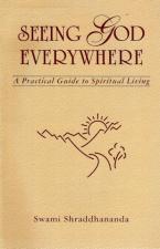 Seeing God Everywhere: A Practical Guide to Spiritual Living