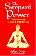 Serpent Power: The Secrets of Tantric and Shaktic Yoga