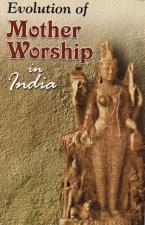 Evolution of Mother Worship in India