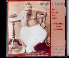 Girish Ghosh - CD Playwright, and extraordinary devotee of Sri Ramakrishna