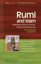 Rumi and Islam: Selections from His Stories, Poems, and Discourses