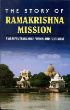 Story of Ramakrishna Mission Swami Vivekananda's Vision and Fulfilment