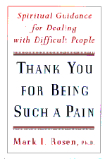 Thank You For Being Such a Pain: Spiritual Guidance for Dealing with Difficult People