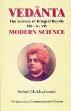 Vedanta: The Science of Integral Reality Vis-a-vis Modern Science